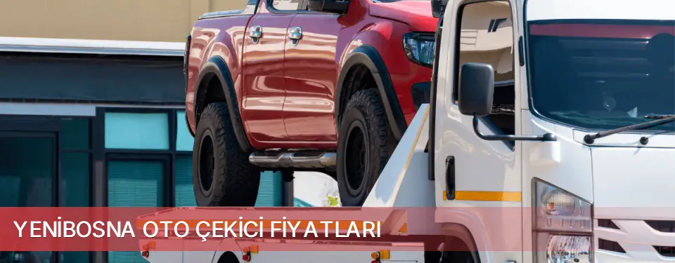 Yenibosna İlçemi Oto Çekici Fiyatları